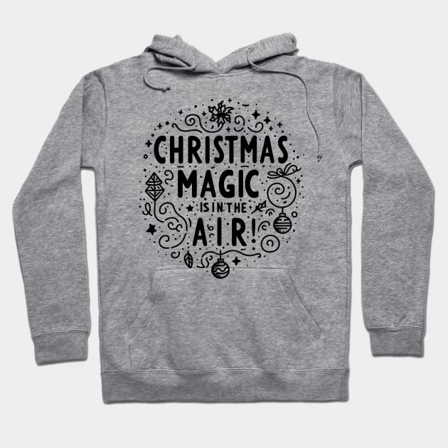 Christmas Magic is in The Air! Hoodie by Francois Ringuette